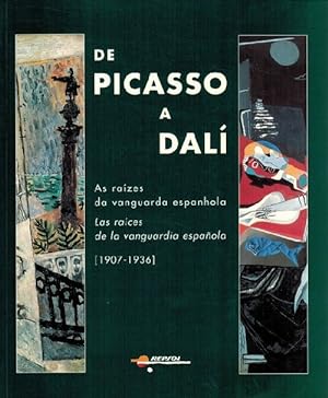 Seller image for De Picasso a Dal. As razes da vanguardia espanhola / Las races de la vanguardia espaola (1907-1936). for sale by La Librera, Iberoamerikan. Buchhandlung