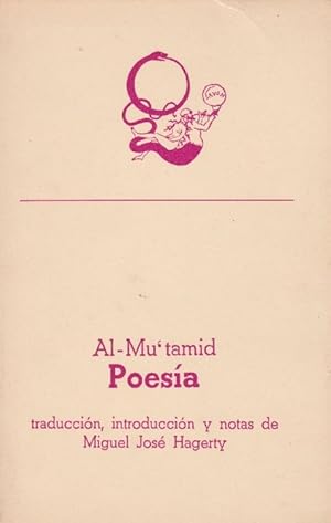 Seller image for Poesa. Traduccin, introduccin y notas de Miguel Jos Hagerty. La poesia de Al-Mu'tamid: Rey - Poeta de Sevilla. for sale by La Librera, Iberoamerikan. Buchhandlung