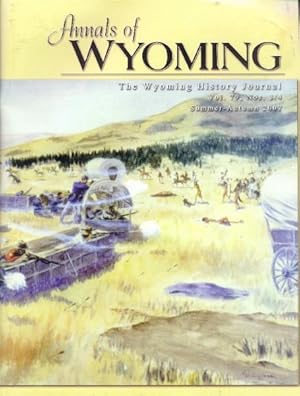 Annals of Wyoming; The Wyoming History Journal Vol. 79, Nos. 3/4; Summer-Autumn 2007