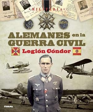 Seller image for Alemanes en la guerra civil. Legin Cndor. for sale by La Librera, Iberoamerikan. Buchhandlung