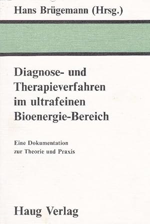 Bild des Verkufers fr Diagnose- und Therpieverfahren im ultrafeinen Bioenergie-Bereich. Eine Dokumentation zur Theorie und Praxis. zum Verkauf von La Librera, Iberoamerikan. Buchhandlung