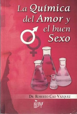 Seller image for Qumica del Amor y el buen Sexo, La. for sale by La Librera, Iberoamerikan. Buchhandlung