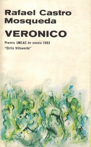 Image du vendeur pour Veronico. (Premio UNEAC de la novela 1982 "Cirilo Villaverde"). mis en vente par La Librera, Iberoamerikan. Buchhandlung