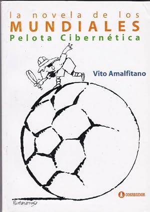 Imagen del vendedor de Pelota ciberntica: La novela de los mundiales. a la venta por La Librera, Iberoamerikan. Buchhandlung