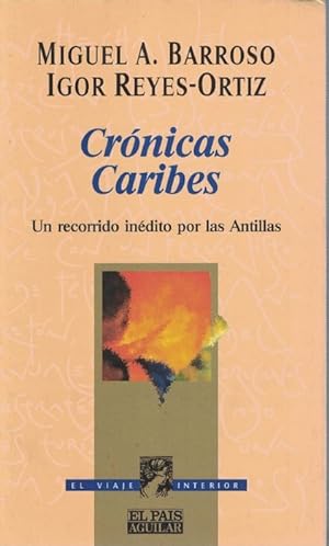 Seller image for Crnicas Caribes. Un recorrido indito por las Antillas. for sale by La Librera, Iberoamerikan. Buchhandlung