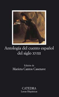 Antología del cuento español del siglo XVIII. Ed. Marieta Cantos Casen