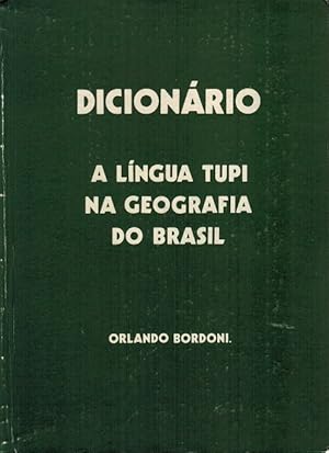 Dicionário. A língua tupi na geografia do Brasil. [Raridade! RAREZA!]