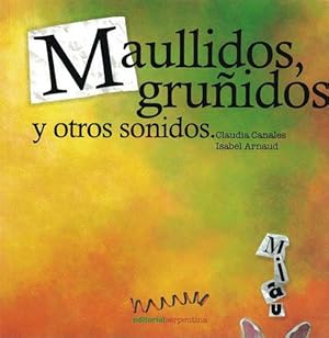 Maullidos, gruñidos y otros sonidos. Edad: 7+.