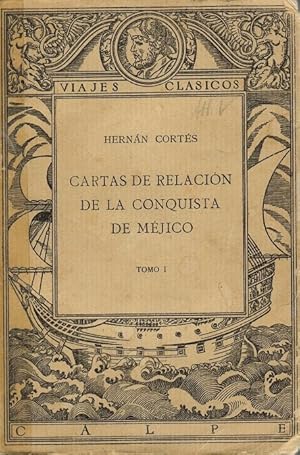 Cartas de relación de la conquista de Méjico. Tomo I.