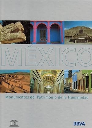 México. Monumentos del patrimonio de la Humanidad.