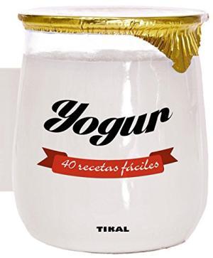 Imagen del vendedor de Yogur. 40 recetas fciles. a la venta por La Librera, Iberoamerikan. Buchhandlung