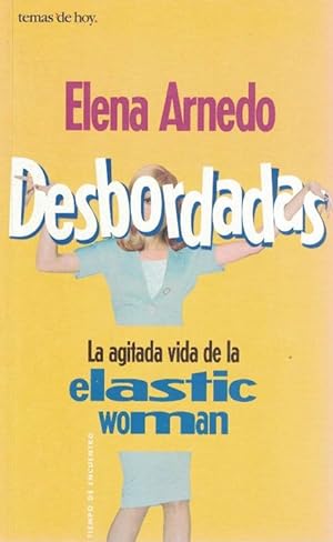 Seller image for Desbordadas. La agitada vida de la elastic woman. for sale by La Librería, Iberoamerikan. Buchhandlung