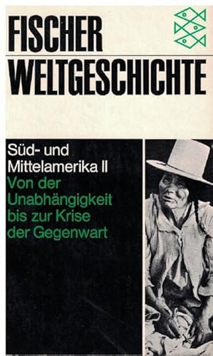 Fischer Weltgeschichte. Band 23. Süd- und Mittelamerika. Von der Unabhängigkeit bis zur Krise der...