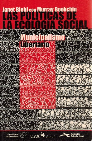 Bild des Verkufers fr Las politicas de la ecologa social. Municipalismo Libertario. [Ttulo original: The politics of Social Ecology. Libertarian Municipalism. Traduccin de la Colectividad Los Arenalejos] zum Verkauf von La Librera, Iberoamerikan. Buchhandlung