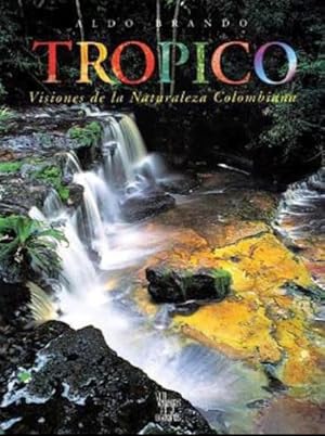 Seller image for Trpico. Visiones de la naturaleza colombiana. for sale by La Librera, Iberoamerikan. Buchhandlung