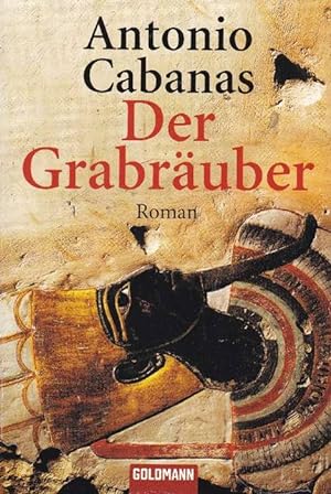 Seller image for Der Grabruber Originaltitel: El ladrn de tumbas. Aus dem Spanischen von Roberto de Hollanda. for sale by La Librera, Iberoamerikan. Buchhandlung