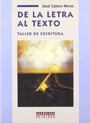 Seller image for De la letra al texto. Taller de escritura. for sale by La Librera, Iberoamerikan. Buchhandlung