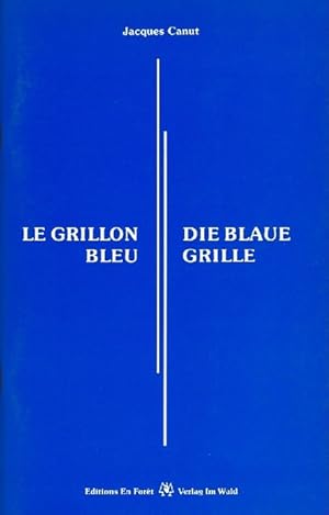 Image du vendeur pour Grillon bleu,Le/Blaue Grille, Die. Zweisprachige Ausgabe: Franais/Deutsch. mis en vente par La Librera, Iberoamerikan. Buchhandlung