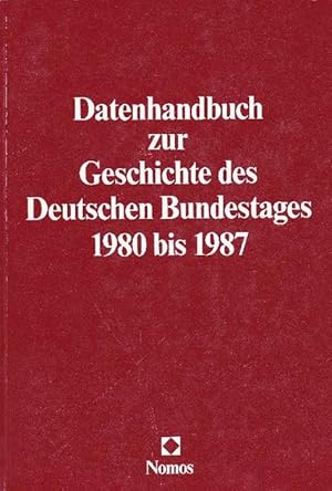 Datenhandbuch zur Geschichte des Deutschen Bundestages 1980 bis 1987. Eine Veröffentlichung der W...