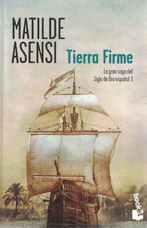 Tierra Firme. La vida extraordinaria de Martín Ojo de Plata: Asensi,  Matilde: 9788408075981: : Books