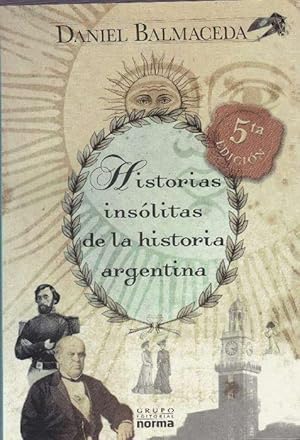 Historias insólitas de la historia argentina.