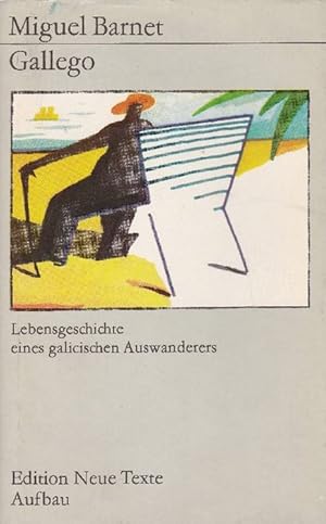 Bild des Verkufers fr Gallego. Lebensgeschichte eines galicischen Auswanderers. Deutsch von Anneliese Botond. zum Verkauf von La Librera, Iberoamerikan. Buchhandlung