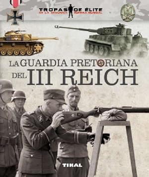 Bild des Verkufers fr La guardia pretoriana del III Reich. zum Verkauf von La Librera, Iberoamerikan. Buchhandlung