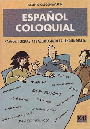 Español coloquial. Rasgos, formas y fraseología de la lengua diaria.