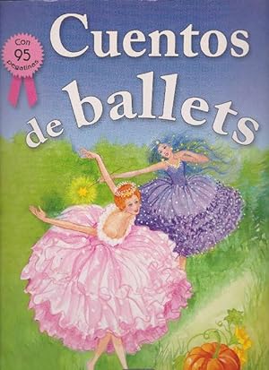 Seller image for Cuentos de ballets. Con 95 pegatinas. Edad: 5+. for sale by La Librera, Iberoamerikan. Buchhandlung