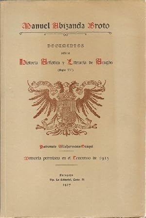 Bild des Verkufers fr Documentos para la historia artstica y literaria de Aragn, siglo XVI. Tomo II. Memoria premiada por el Patronato Villahermosa-Guaqui. en el Concurso de 1915. zum Verkauf von La Librera, Iberoamerikan. Buchhandlung