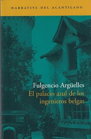 Seller image for Palacio azul de los ingenieros belgas, El. (Premio de Novela Caf de Gijn 2003). for sale by La Librera, Iberoamerikan. Buchhandlung