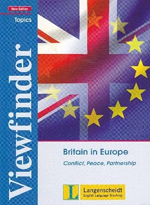 Bild des Verkufers fr Viewfinder Topics. Britain in Europe. Conflict, Peace, Partnership. zum Verkauf von La Librera, Iberoamerikan. Buchhandlung