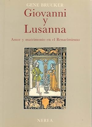 Bild des Verkufers fr Giovanni y Lusanna., Amor y matrimonio en el Renacimiento; Ttulo Original: Giovanni and Lusanna. zum Verkauf von La Librera, Iberoamerikan. Buchhandlung