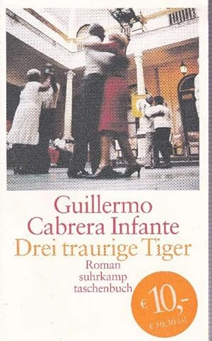 Bild des Verkufers fr Drei traurige Tiger. Aus dem kubanischen Spanisch von Wilfried Bhringer. Originaltitel: Tres tristes tigres. zum Verkauf von La Librera, Iberoamerikan. Buchhandlung