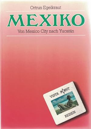 Mexiko. Von Mexiko City nach Yucatán.