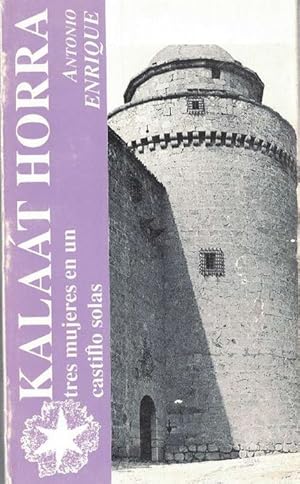 Bild des Verkufers fr Kalat Horra. Tres mujeres en un castillo solas. zum Verkauf von La Librera, Iberoamerikan. Buchhandlung