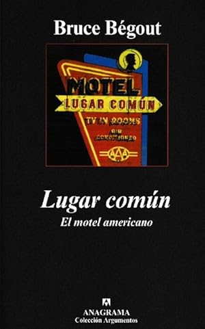 Lugar común. El motel americano. Titulo original : Lieu commun.Traducción de Albert Galvany.