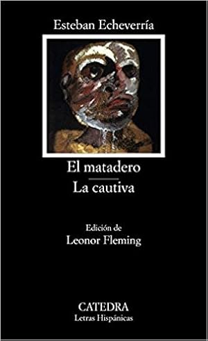 Seller image for Matadero, El. Cautiva, La. Ed. Leonor Fleming. for sale by La Librera, Iberoamerikan. Buchhandlung