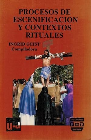 Procesos de escenificación y contextos rituales.