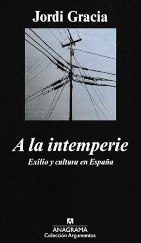 A la interperie. Exilio y cultura en España.