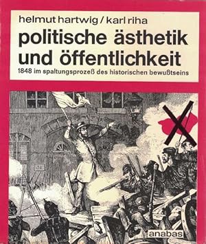 Imagen del vendedor de Politische sthetik und ffentlichkeit. 1848 im Spaltungsproze des historischen Bewutseins. a la venta por La Librera, Iberoamerikan. Buchhandlung