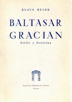 Bild des Verkufers fr Baltasar Gracin. Estilo lingstico y doctrina de valores. Estudio sobre la actitud de la Conceptismo. zum Verkauf von La Librera, Iberoamerikan. Buchhandlung