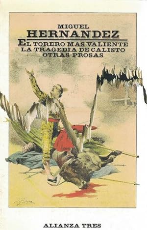 Seller image for Torero ms valiente, El. La tragedia de Calisto. Otras prosas. for sale by La Librera, Iberoamerikan. Buchhandlung