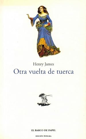 Seller image for Otra vuelta de tuerca. [Título orignal: The Turn of the Screw, 1898. Traducción: Joseph Club]. for sale by La Librería, Iberoamerikan. Buchhandlung