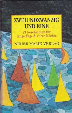 Bild des Verkufers fr Zweiundzwanzig und eine. 23 Geschichten fr lange Tage & kurze Nchte. zum Verkauf von La Librera, Iberoamerikan. Buchhandlung