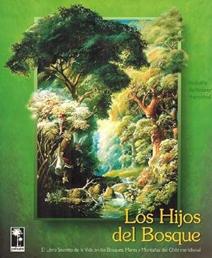 Imagen del vendedor de Los hijos del bosque. Libro I. El libro secreto de la vida de los bosques, mares y montaas de Chile meridional. a la venta por La Librera, Iberoamerikan. Buchhandlung