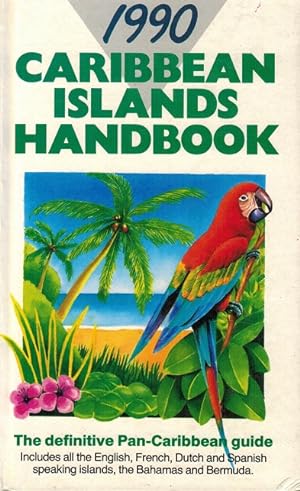 Bild des Verkufers fr Caribbean Islands Handbook. 1990. The defenitive Pan-Caribbean guide. zum Verkauf von La Librera, Iberoamerikan. Buchhandlung