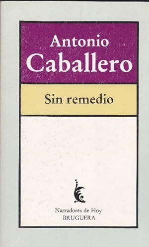 Seller image for Sin remedio. for sale by La Librera, Iberoamerikan. Buchhandlung