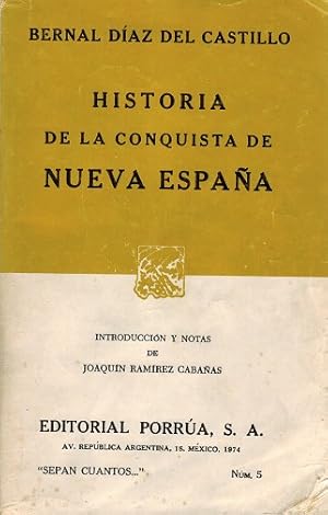 Historia de la Conquista de la Nueva España. Introducción y notas de Joaquín Ramírez Cabañas.