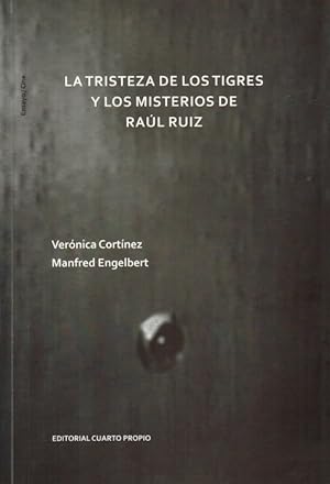 Seller image for Tristeza de los tigres y los misterios de Ral Ruiz, La. [EJEMPLAR CON FIRMA DE AMBOS AUTORES]. for sale by La Librera, Iberoamerikan. Buchhandlung
